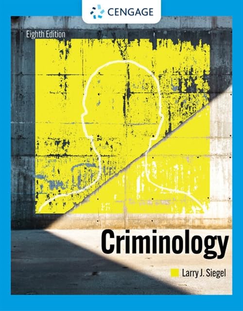 Criminology 8th by Larry J. Siegel 8th Edition ISBN 9780357624746
