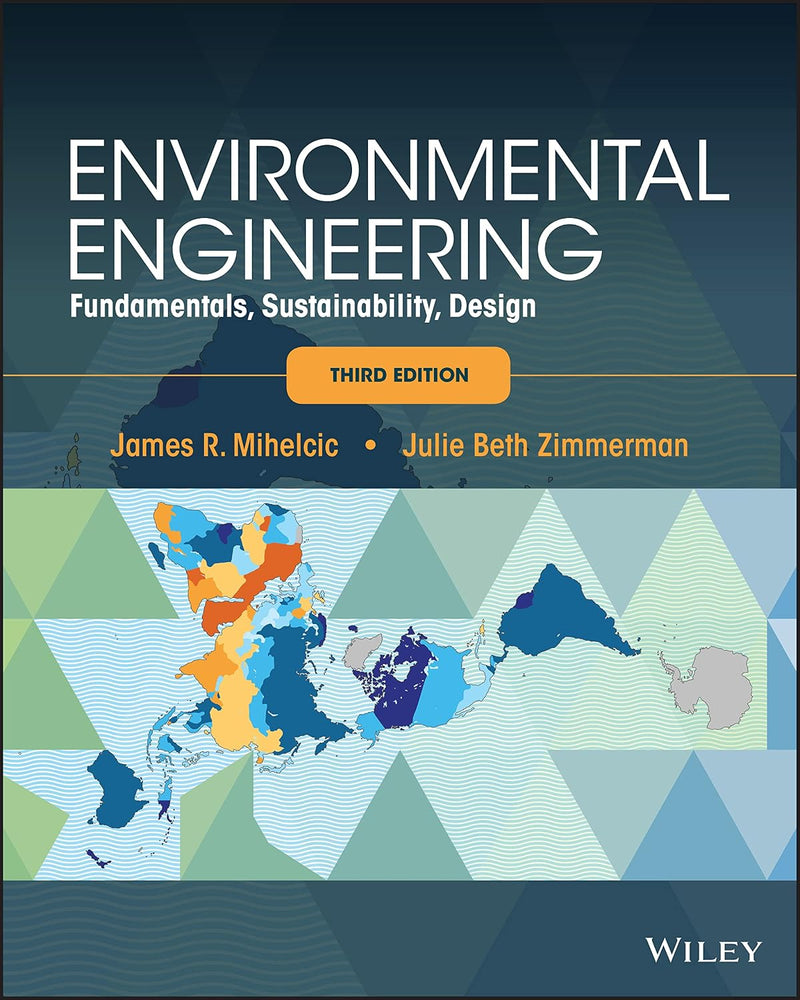 Environmental Engineering Fundamentals, Sustainability, Design 3rd Edition