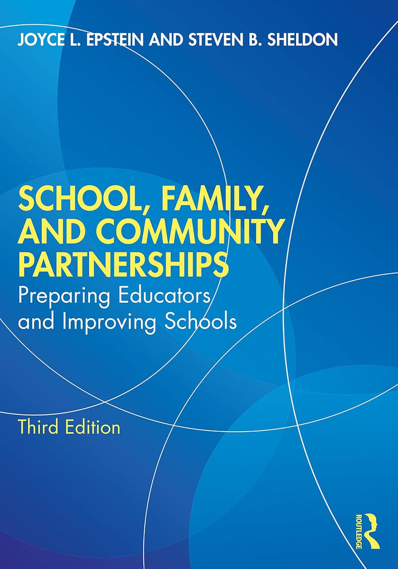 School, Family, and Community Partnerships Preparing Educators and Improving Schools by Joyce Levy Epstein 3rd Edition ISBN 9780367002039