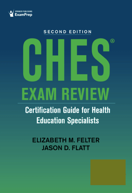 CHES(R) Exam Review Certification Guide for Health Education Specialists by Elizabeth M. Felter