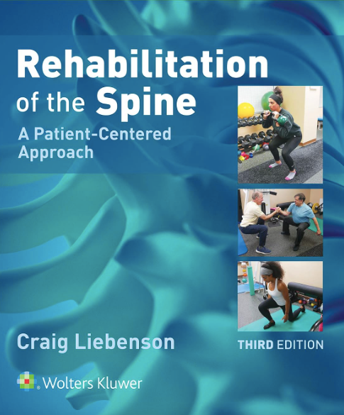 Rehabilitation of the Spine a Patient-Centered Approach 3rd by Craig Liebenson Edition ISBN 9781496339409