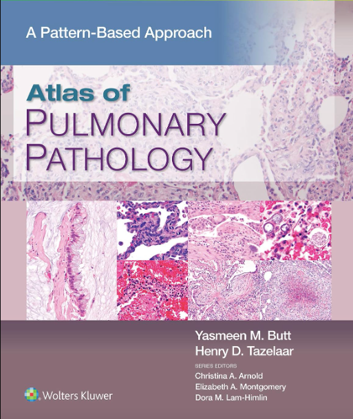 Atlas of Pulmonary Pathology A Pattern Based Approach 1st by Yasmeen Mahmood Butt