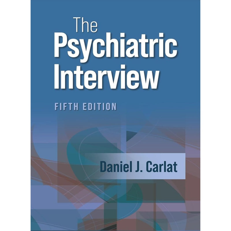 The Psychiatric Interview 5th Edition by Daniel J. Carlat (2023)