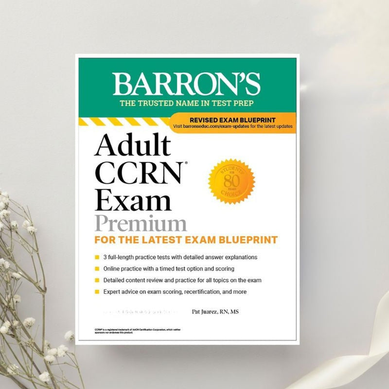 Adult CCRN Exam Premium: Study Guide for the Latest Exam Blueprint 3rd Edition by Pat Juarez (2024)