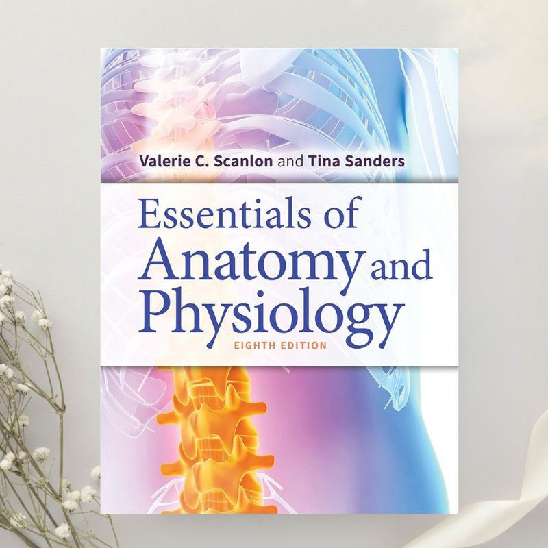 Essentials of Anatomy and Physiology Eighth Edition by Valerie C. Scanlon (2018)