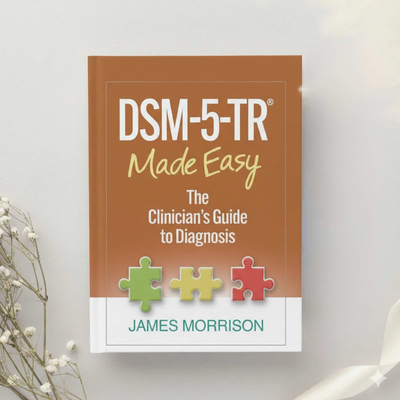 DSM-5-TR Made Easy The Clinician's Guide to Diagnosis 1st Edition by James Morrison (2023)