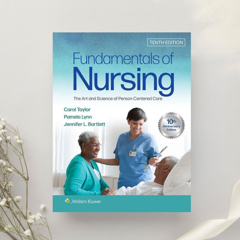 Fundamentals of Nursing The Art and Science of Person Centered Care 10th Edition by Taylor, Lynn & Bartlett (2023)
