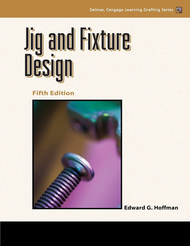 Jig and Fixture Design 5th Edition